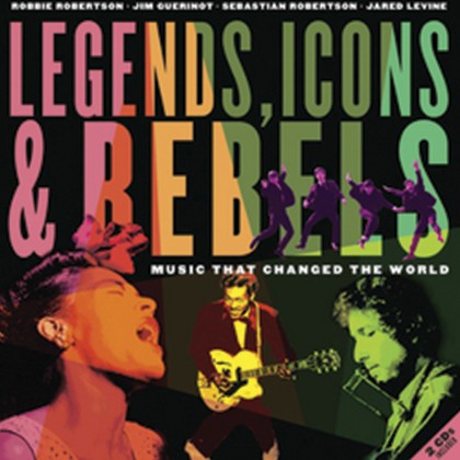 Book cover for Legends, Icons & Rebels: Music That Changed the World 
